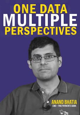 One Data Multiple Perspectives : Anand Bhatia